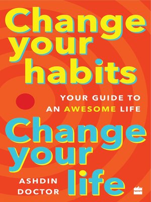 cover image of Change Your Habits, Change Your Life